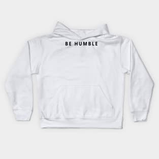 BE HUMBLE Kids Hoodie